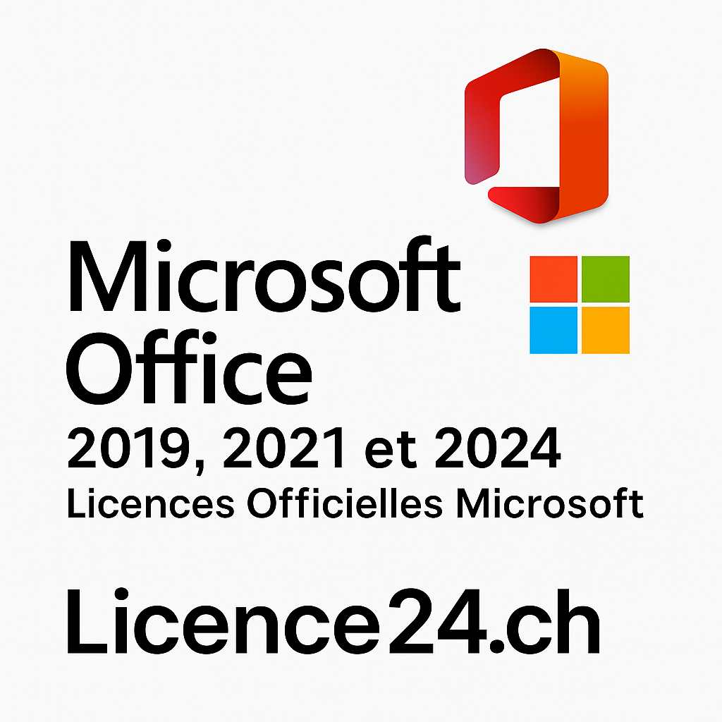 Microsoft Office 2019, 2021 et 2024 – Licences officielles à vie sur licence24.ch