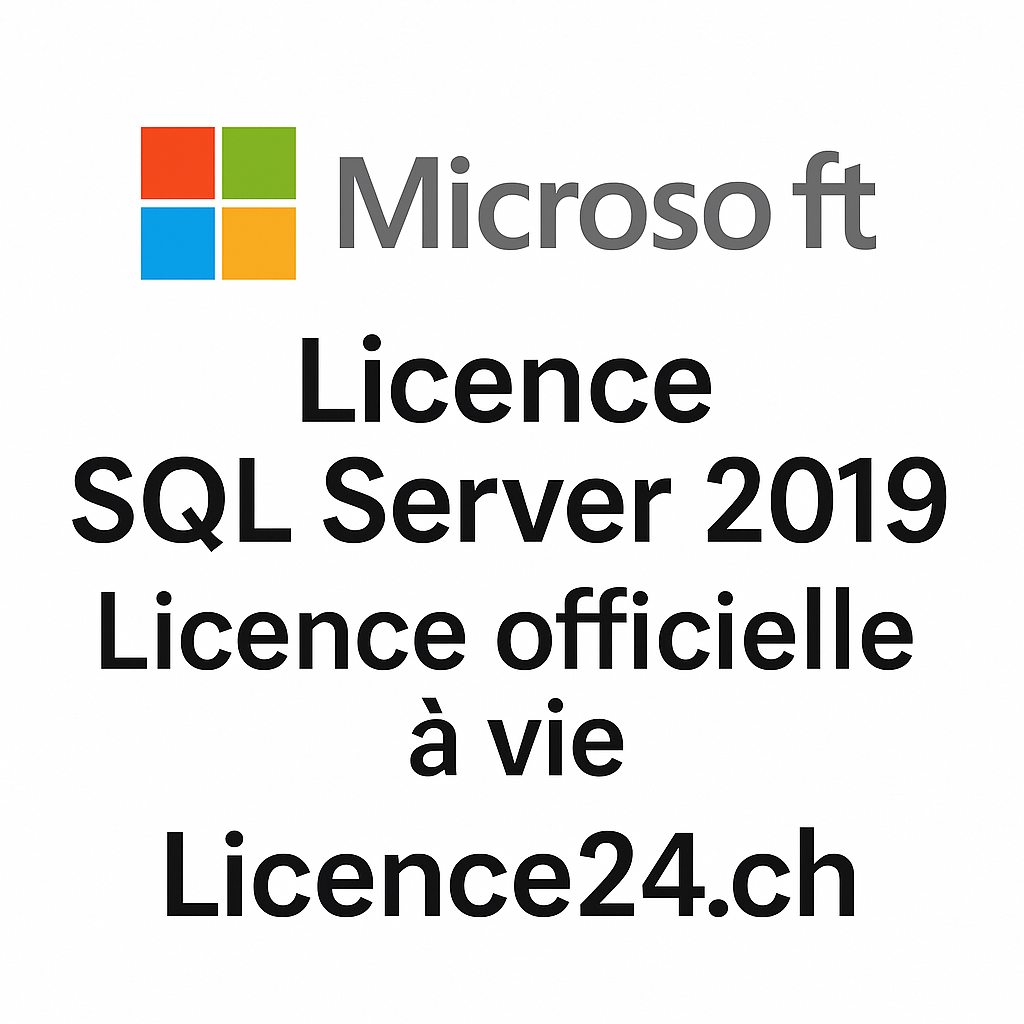 Licence Microsoft SQL Server 2019 Standard officielle à vie – Licence24.ch