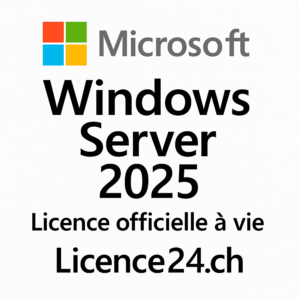 Licence Microsoft Windows Server 2025 Standard et Datacenter officielle à vie – Licence24.ch